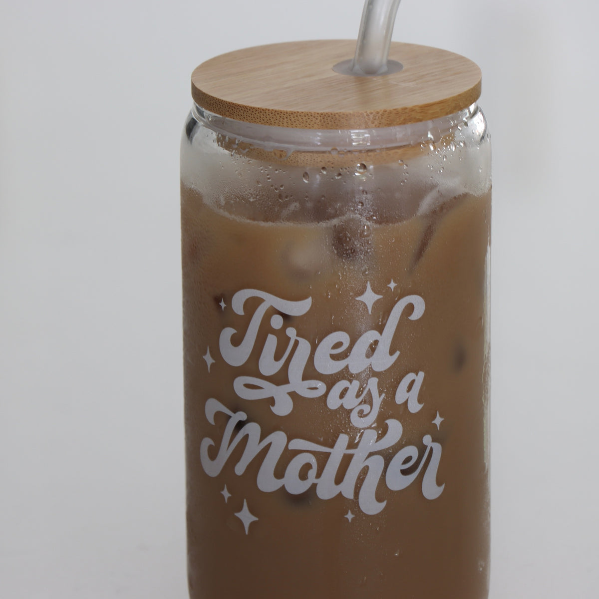 Tired as a Mother Drinking Glass With Lid &amp; Straw - 16 Oz - Holistic Habitat 