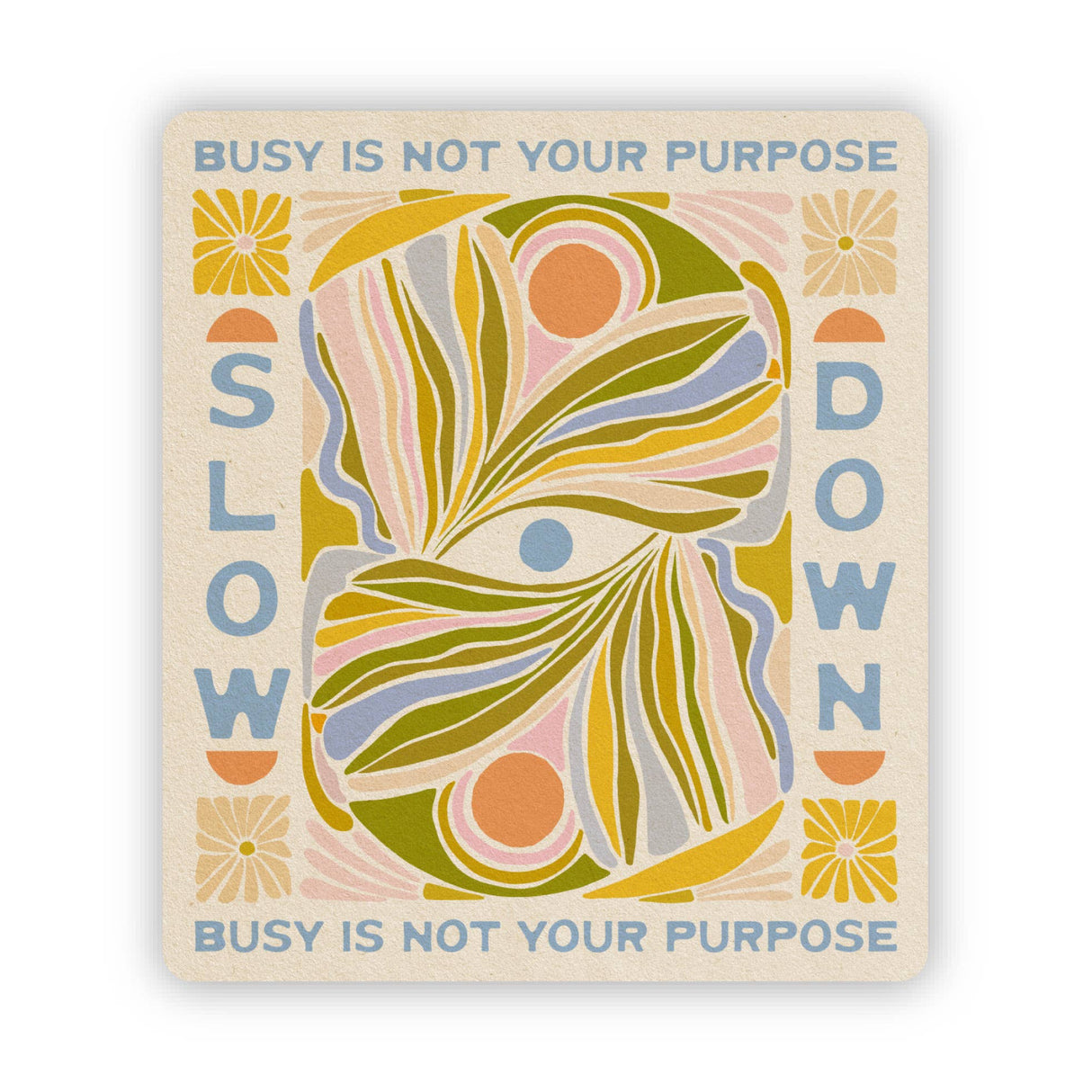 Slow Down - Vinyl Sticker *Exclusive Colorway* - Holistic Habitat 